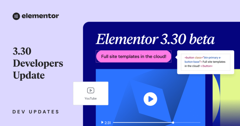 Elementor 3.30 Developers Update